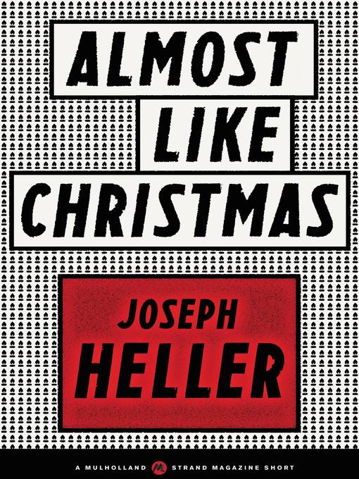 Title details for Almost Like Christmas by Joseph Heller - Available